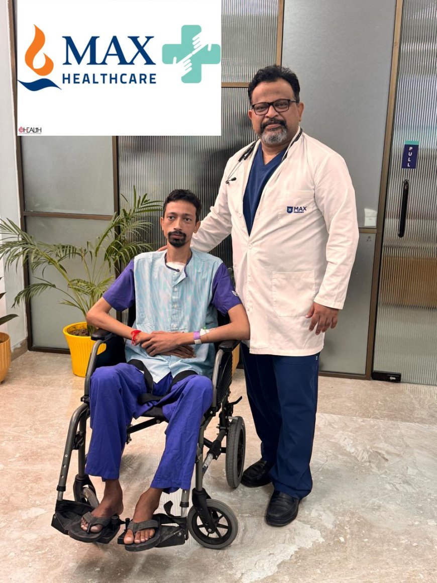 max hospital के डॉक्टरों ने 27 वर्षीय मरीज़ को दिया नया जीवन