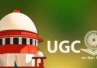 सुप्रीम कोर्ट ने UGC के नए 'इक्विटी नियमों' पर लगाई रोक, कहा- "नियम अस्पष्ट हैं और समाज में भेदभाव पैदा करते हैं"