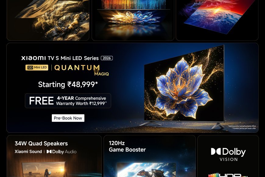 शाओमी ने लॉन्च की 'मिनी एलईडी' टीवी सीरीज, सिनेमा जैसा अनुभव अब घर पर